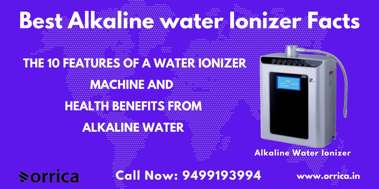 Orrica Best Alkaline Water Ionizer in India